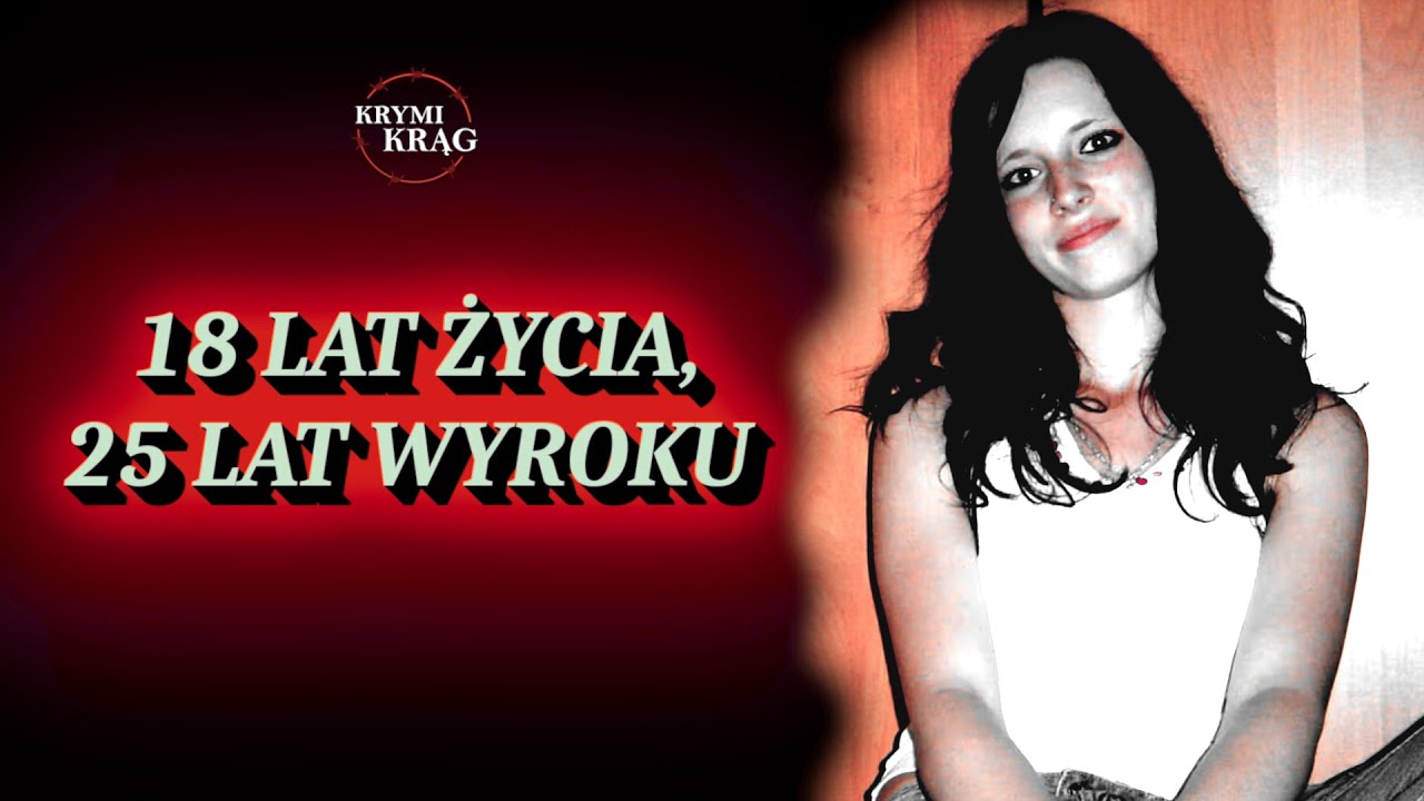 18 LAT ŻYCIA, 25 LAT WYROKU. JUSTYNA MROZEK | KrymiKrąg | #96