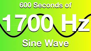 1700Hz (1.7kHz) Sine Wave Test Tone - 600 Seconds (10 Minutes)
