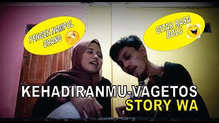 STORY WA ( KEHADIRANMU-VAGETOS ) # BAYU BELUM ADA JUDUL - ENU AZZAHRA