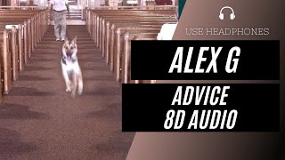 Alex G - Advice (8D AUDIO) 🎧 [BEST VERSION]