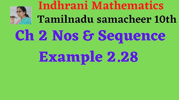 TN samacheer  10th chapter 2 Nos & Sequences Example 2.28