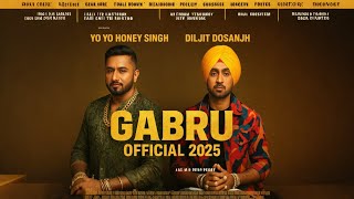 GABRU – YO YO HONEY SINGH × DILJIT DOSANJH (Audio Podcast)