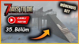 Bu Base Dayanacak Mi Ki̇? 7 Days To Die Alpha 21 35 Bölüm - Mühendis Bey Canlı Yayın