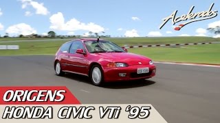 ORIGINS #2 - HONDA CIVIC VTi '95 | ACCELERATED