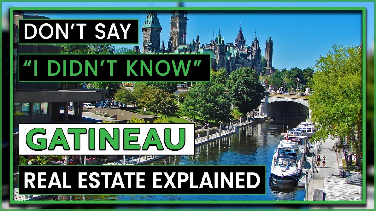 Discover Gatineau Real Estate Where and Why to Invest in Gatineau