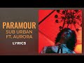 Sub Urban, Aurora - Paramour (LYRICS)