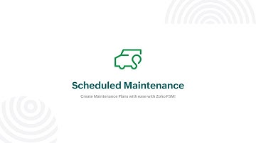 Introducing Scheduled Maintenance with Zoho FSM