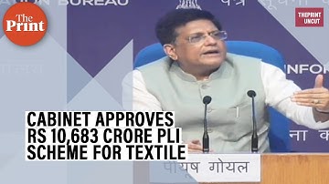 Cabinet approves Rs 10,683 crore production-linked incentive scheme for textile industry