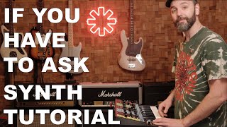 If You Have To Ask - Synth Tutorial (Red Hot Chili Peppers)