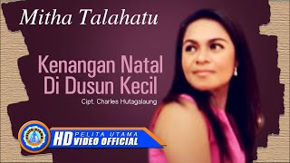 Mitha Talahatu - KENANGAN NATAL DI DUSUN KECIL || Lagu Natal Sepanjang Masa