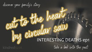 Death by Circular Saw | Interesting Deaths | Trace Your Family Tree | Scottish Ancestry | Genealogy