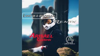 Love Is a Stranger Remix