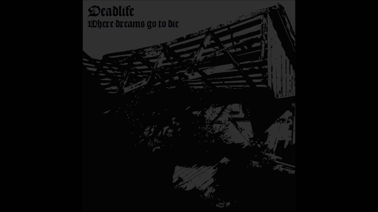 Deadlife - Where Dreams go to Die (Full EP)