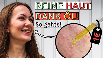 Welches Öl ist gut für unreine Haut?