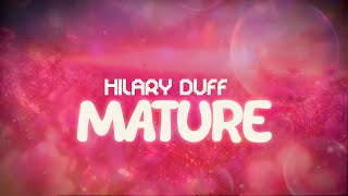 hilary duff ✨ mature ✨ ~ lyrics
