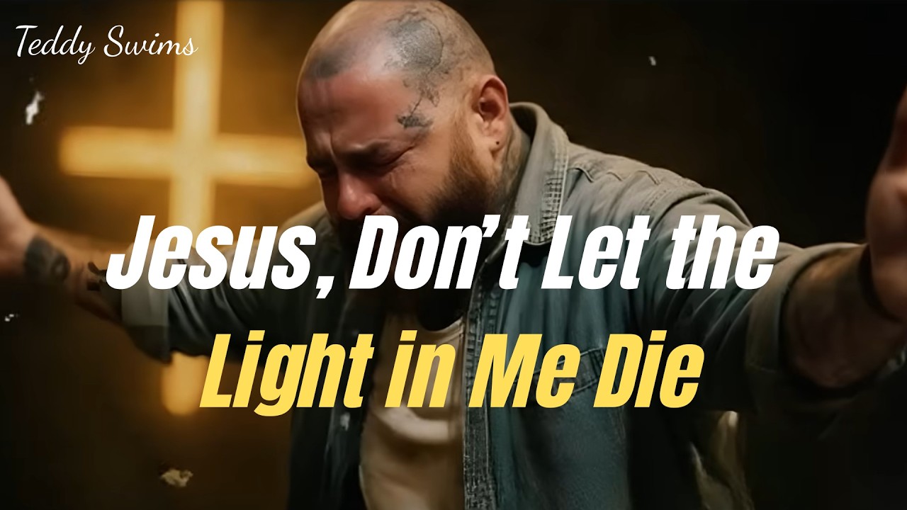 Teddy Swims Inspired – Jesus, Don’t Let the Light in Me Die (Gospel song) #USA