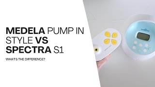 Medela Pump In Style Vs Spectra S1 Which Breast Pump Is Better?