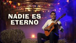 Nadie Es Eterno