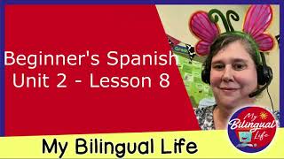 Beginner's Spanish Unit 2 - Lesson 9