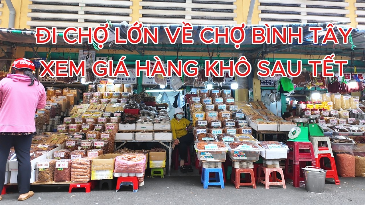 Đi Chợ lớn Chợ Bình Tây xem giá Khô bò, gà, cá, mực, tôm, hạt điều, mác ca, nấm khô, thảo dược