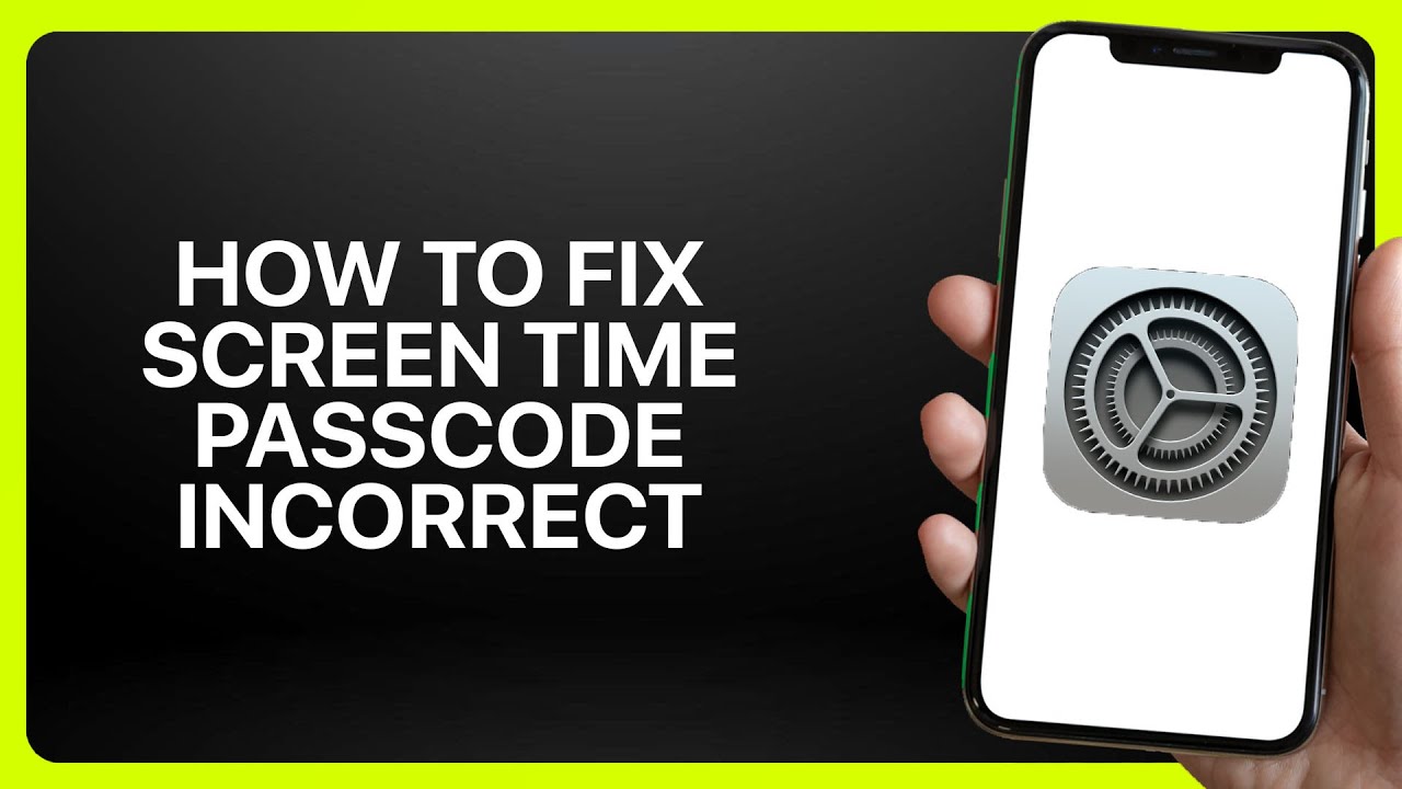 How To Fix Screen Time Passcode Incorrect In iPhone Settings 2026 ...