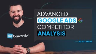 Advanced Google Ads Competitor Analysis In 2024