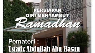 Persiapan diri menyambut Ramadhan Ustad Abdullah Abu Hasan حفظه الله تعل