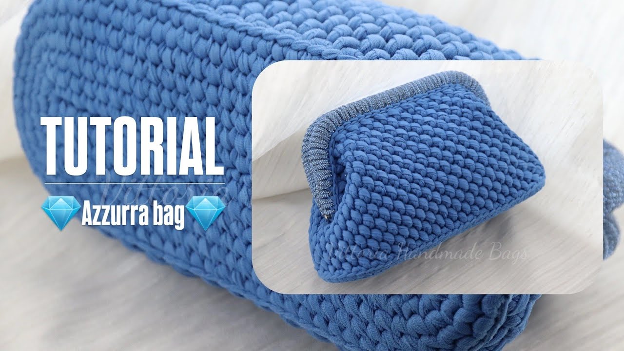 💎TUTORIAL AZZURRA BAG💎PARTE 2/PUNTO FANTASIA UNCINETTO/PUNTO MARINE/CLUTCH CON FETTUCCIA IN TULLE