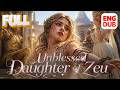 【Unblessed Daughter of Zeu】Full episode丨【ENG DUB】English subtitles