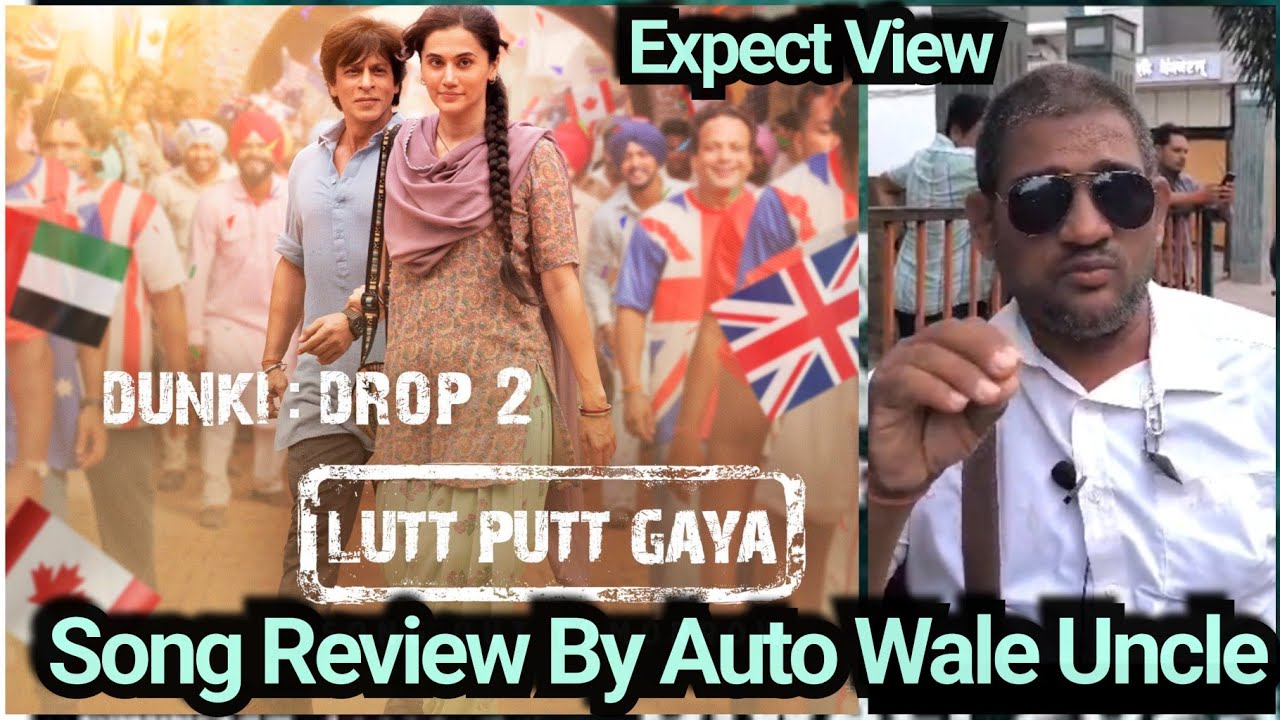 Dunki Song Lutt Putt Gya Reaction By Auto Wale Uncle - YouTube