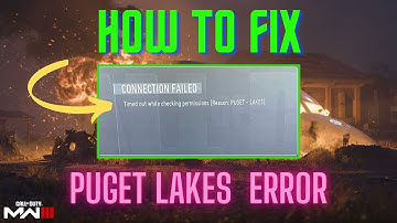 How To Fix PUGET LAKES Error In MW3 & Warzone | 2024 Possible Fixes