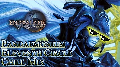 FFXIV OST - Pandaemonium Eleventh Circle Theme "Fleeting Moment" (Chill Mix)