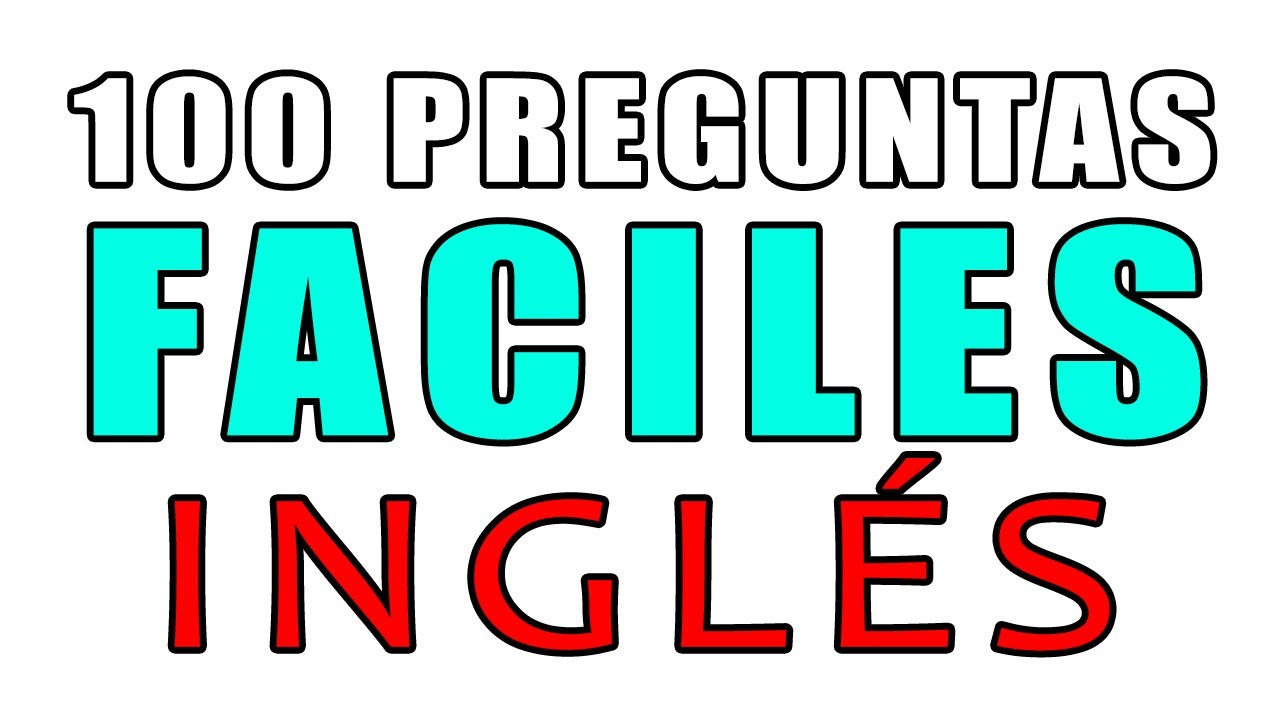 100 Preguntas Muy Usadas del Inglés Parte III - YouTube