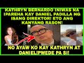 Kathryn bernardo iniwas ipareha kay daniel padilla sa pelikula ng magaling na direktor eto ang rason