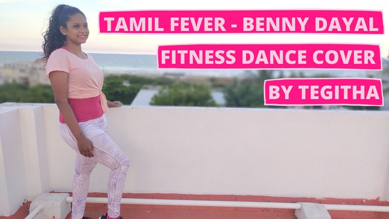 TAMIL FEVER  BENNY DAYAL  NUCLEYA  FITNESS DANCE COVER  BY TEGITHA  ZUMBA