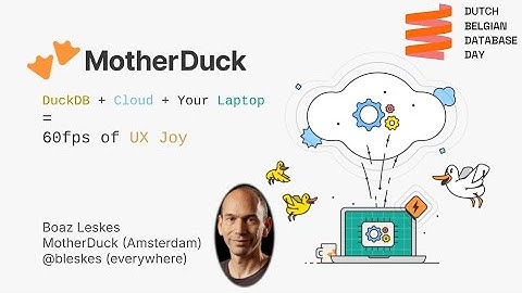 60fps of UX Joy with DuckDB+CloudBoaz by Boaz Leskes (DBDBD 2024)