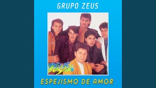 Video thumbnail of "Grupo Zeus - Espejismo de amor"
