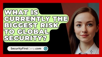 What Is Currently the Biggest Risk to Global Security? - SecurityFirstCorp.com