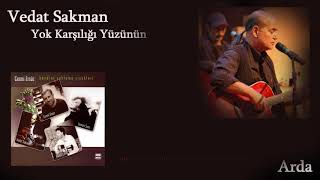 Vedat Sakman - Yok Karşılığı Yüzünün [ © ARDA Müzik ] Resimi