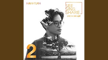 Trái Tim Em Cũng Biết Đau (Live in DÀ LAT)