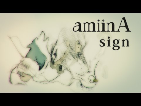 amiinA『sign』MV full ver.
