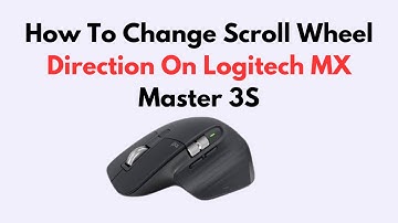 How To Change Scroll Wheel Direction On Logitech MX Master 3S