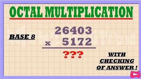 Base 8 | OCTAL MULTIPLICATION with Checking of Answer and Practice Test