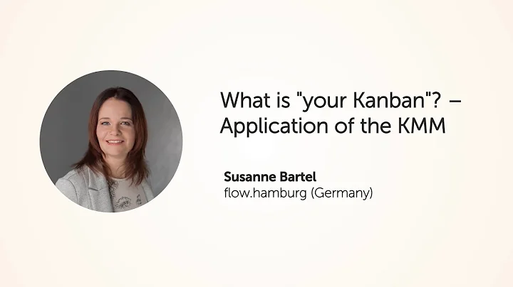 KEA20 - Susanne Bartel, What is "your Kanban"? -  ...