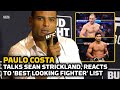 Paulo Costa Talks Sean Strickland, Laughs At Conor McGregor On Best-Looking Fighter List | UFC 302