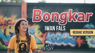 Download Lagu Iwan Fals - BONGKAR | Cover Reggae Version MP3 Download Lagu Iwan Fals - BONGKAR | Cover Reggae Version MP3