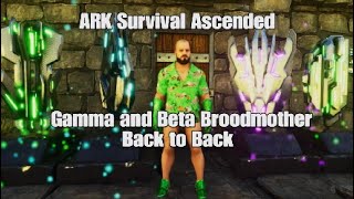 Gamma and Beta Broodmother - Back to Back - ARK survival ascended