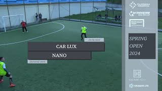 Car Lux - Nano I Огляд матчу I Груповий етап. SPRING OPEN 2024
