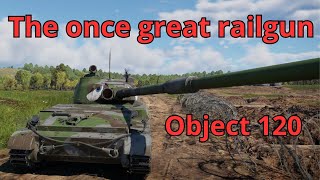 The once great railgun | Object 120 | War thunder