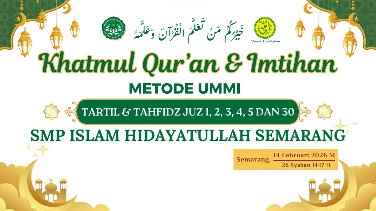 KHATMUL QURAN DAN IMTIHAN SMP ISLAM HIDAYATULLAH SEMARANG TAHUN 2026